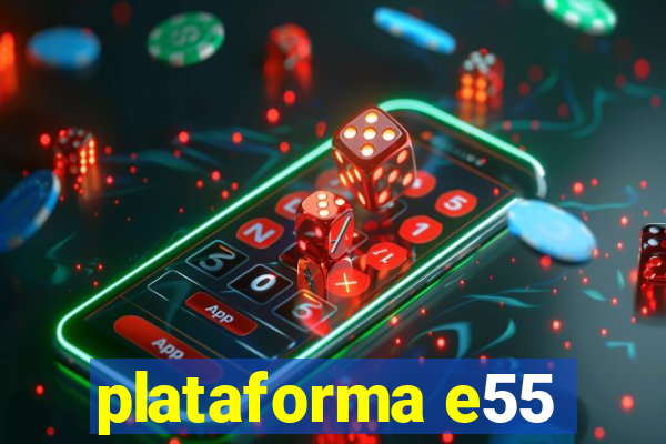 plataforma e55